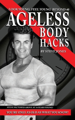 Ageless Body Hacks: Look Young Feel Young Beyon... 1666406317 Book Cover