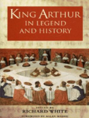 King Arthur In Legend and History 0460879154 Book Cover