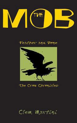 The Mob (Feather and Bone: The Crow Chronicles) 1553376641 Book Cover