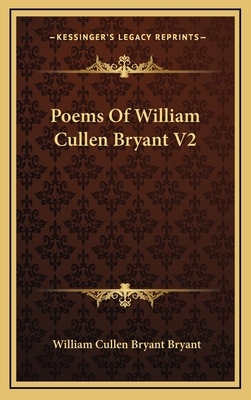 Poems of William Cullen Bryant V2 1163406252 Book Cover