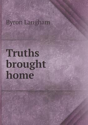 Truths brought home 5518896255 Book Cover