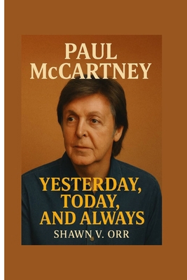 Paul McCartney: Yesterday, Today, and Always B0FFYBPSTK Book Cover