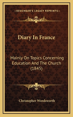 Diary in France: Mainly on Topics Concerning Ed... 1164735535 Book Cover