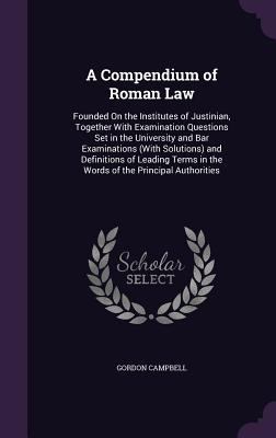 A Compendium of Roman Law: Founded On the Insti... 1357422806 Book Cover