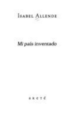 Mi Pais Inventado [Spanish] 8401341744 Book Cover