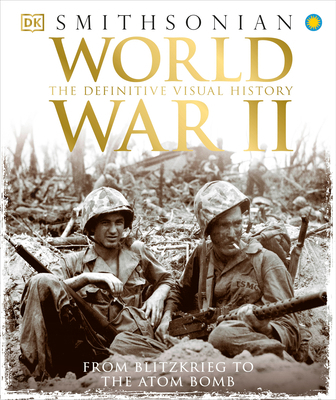 World War II: The Definitive Visual History fro... 1465436022 Book Cover