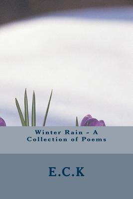 Winter Rain - A Collection on Poems 1545018618 Book Cover