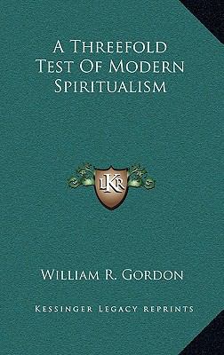 A Threefold Test of Modern Spiritualism 1163677507 Book Cover