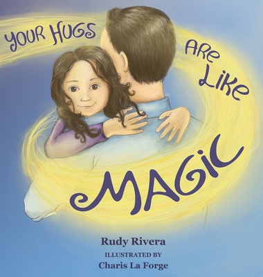 Your Hugs Are Like Magic 1735815012 Book Cover