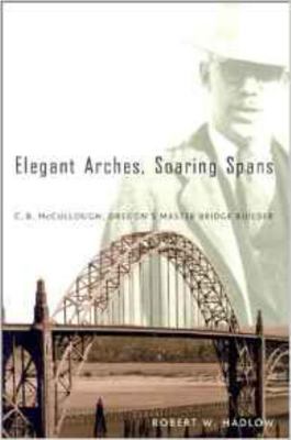Elegant Arches, Soaring Spans: C.B. McCullough,... 0870715348 Book Cover