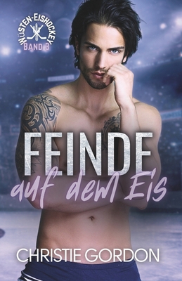 Feinde auf dem Eis: Eine schwule Eishockey Romanze [German] B0G6WZ7TLT Book Cover