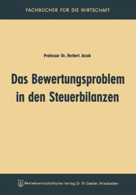 Das Bewertungsproblem in Den Steuerbilanzen [German] 3322961419 Book Cover