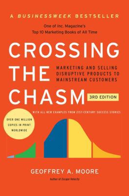 Crossing the Chasm, 3rd Edition: Marketing and ... 0062292986 Book Cover