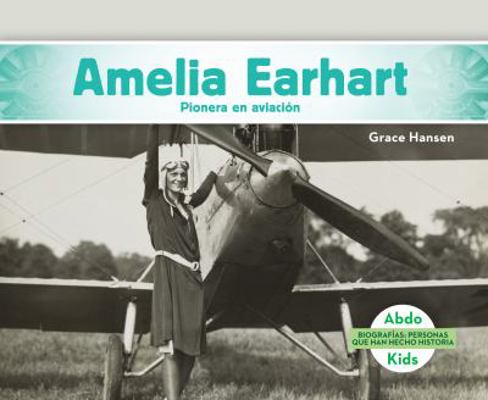 Amelia Earhart: Pionera En Aviacion (Amelia Ear... [Spanish] 1624026788 Book Cover
