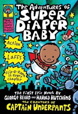 The Adventures of Super Diaper Baby (Captain Un... 1407147919 Book Cover