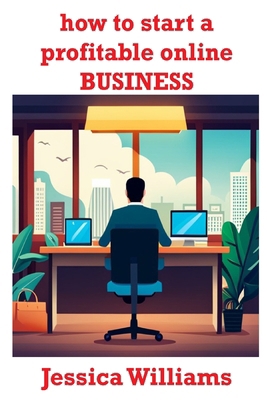 How to Start a Profitable Online Business B0CNZ1VC6Z Book Cover