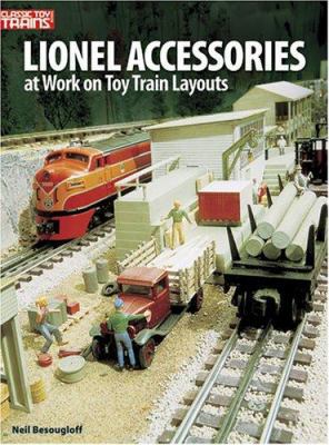 Lionel Accessories: At Work on Toy Train Layouts 0897784812 Book Cover