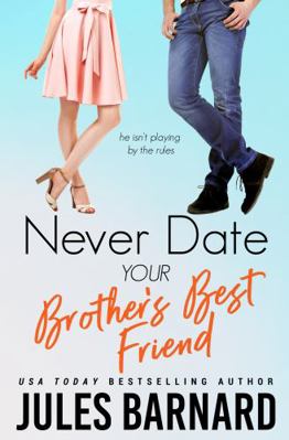 Never Date Your Brother's Best Friend 1942230230 Book Cover