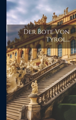 "der" Bote Von Tyrol... [German] 1020452390 Book Cover