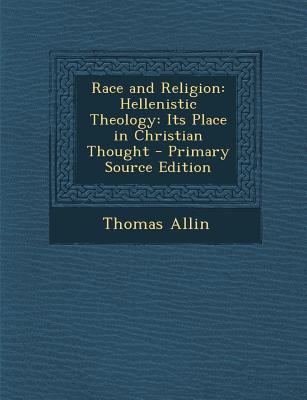 Race and Religion: Hellenistic Theology: Its Pl... 128953845X Book Cover