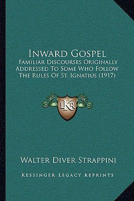 Inward Gospel: Familiar Discourses Originally A... 1164008331 Book Cover