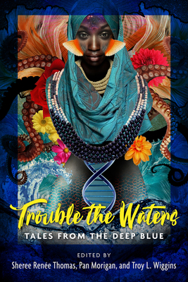 Trouble the Waters: Tales from the Deep Blue 0998705969 Book Cover