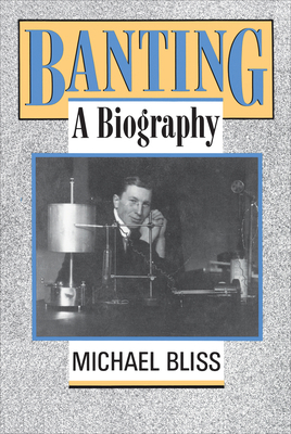 Banting: A Biography 0802073867 Book Cover