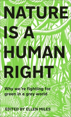 Nature Is A Human Right: Why We're Fighting for... 0241531357 Book Cover