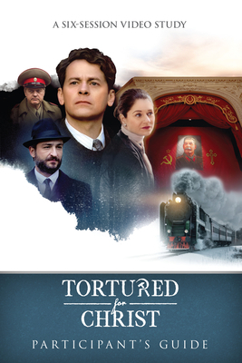 Tortured for Christ Participants Guide: A Six-S... 0882641263 Book Cover