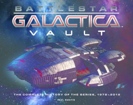 Hardcover Battlestar Galactica Vault The Complete History of the Series, 1978-2012 Book