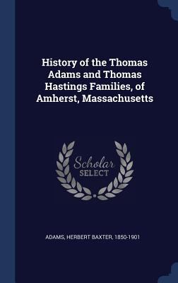History of the Thomas Adams and Thomas Hastings... 1340267993 Book Cover