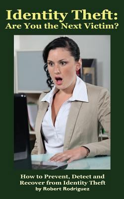 Identity Theft: Are You the Next Victim?: How t... 1539994260 Book Cover