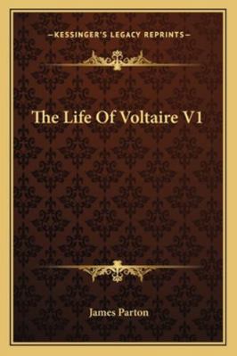 The Life Of Voltaire V1 116295244X Book Cover