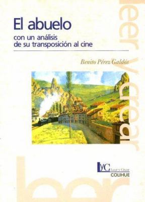 El Abuelo: Con un Analisis de su Transposicion ... [Spanish] 9505811551 Book Cover