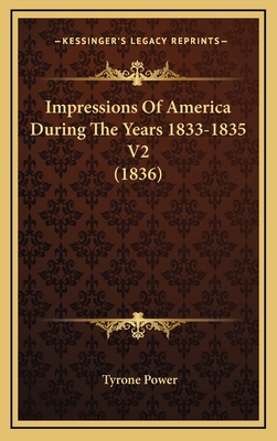 Impressions of America During the Years 1833-18... 1164407694 Book Cover
