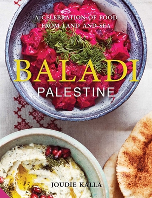 Baladi: A Celebration of Food from Land and Sea 162371981X Book Cover