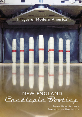 New England Candlepin Bowling 1467105708 Book Cover