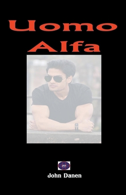Uomo Alfa [Italian] B0BRMLRHFY Book Cover