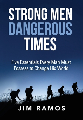 Strong Men Dangerous Times: Five Essentials Eve... 195112975X Book Cover