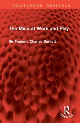 The Mind at Work and Play 1041077599 Book Cover
