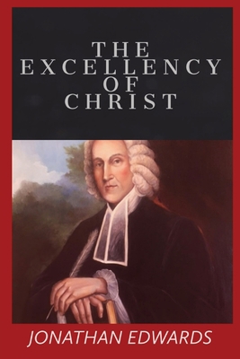 The Excellency of Christ 1088006280 Book Cover
