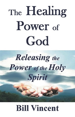The Healing Power of God: Releasing the Power o... B09FBL6NW4 Book Cover