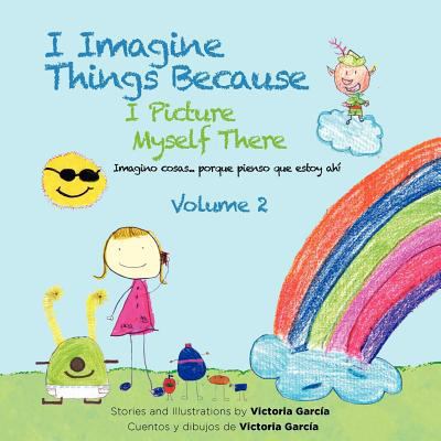 I Imagine Things Because I Picture Myself There... 1468536974 Book Cover