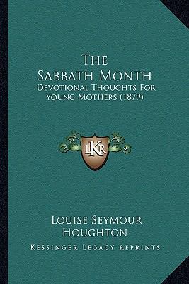 The Sabbath Month: Devotional Thoughts For Youn... 1167182677 Book Cover