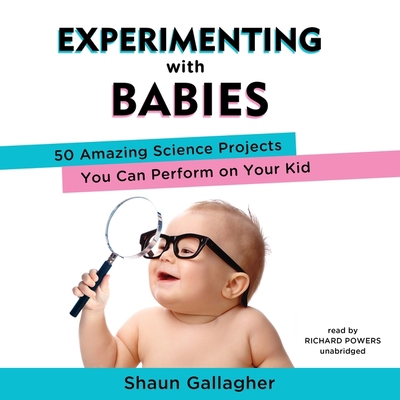 Experimenting with Babies: 50 Amazing Science P... 1538587890 Book Cover