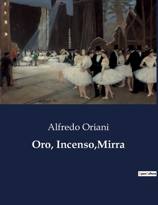 Oro, Incenso, Mirra: Un viaggio tra culture e a... [Italian] B0CNN4M5C1 Book Cover