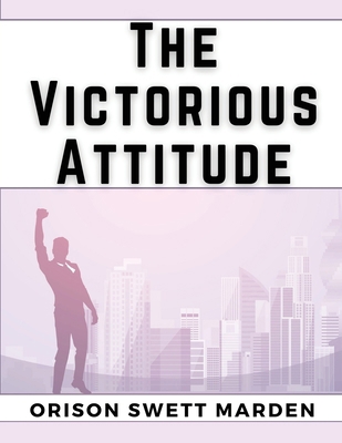 The Victorious Attitude 1835527361 Book Cover