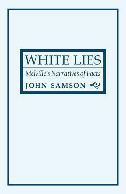 White Lies: Melville's Narratives of Facts 0801477719 Book Cover