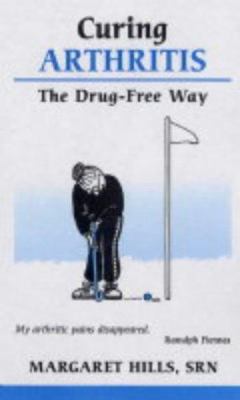 Curing Arthritis the Drug-Free Way 0859699137 Book Cover