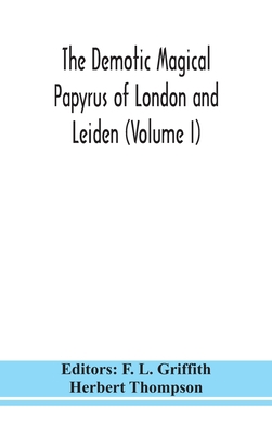 The Demotic Magical Papyrus of London and Leide... 9354152414 Book Cover